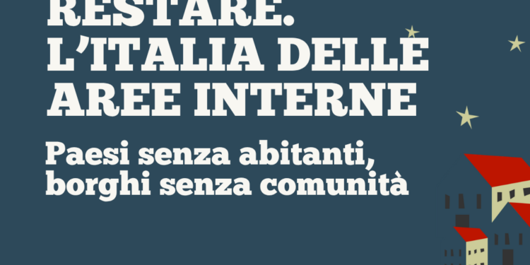 RESTARE. L’Italia delle aree interne.